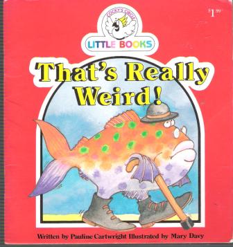 That\'s Really Weird! : Cocky\'s Circle Little Books: Early Reader